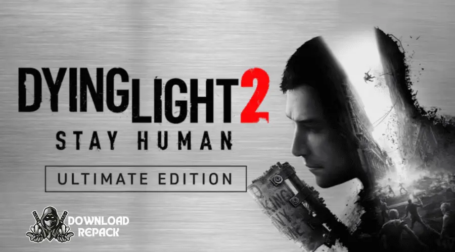 Dying Light 2 Stay Human Ultimate Edition